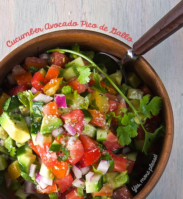 Cucumber-avocado-Pico-de-Gallo-and-Salsa-tips-make-salsaYes,-more-please!